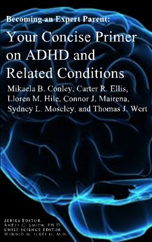 Beispielbild fr Becoming an Expert Parent: Your Concise Primer on ADHD and Related Conditions: Volume 1 (Becomeing an Expert Parent Series) zum Verkauf von Revaluation Books