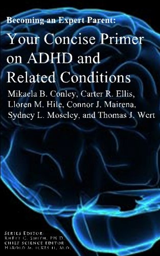 Imagen de archivo de Becoming an Expert Parent: Your Concise Primer on ADHD and Related Conditions: Volume 1 (Becomeing an Expert Parent Series) a la venta por Revaluation Books