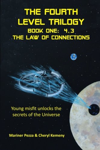 Imagen de archivo de The Fourth Level Trilogy Book One: 4,3 The Law of Connections: Young misfit unlocks the secrets of the Universe a la venta por Bookmonger.Ltd