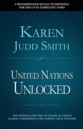 Beispielbild fr United Nations Unlocked: The Missing Link the UN Needs to Tackle Global Terrorism and the Coming Tech Tsunami zum Verkauf von Buchpark