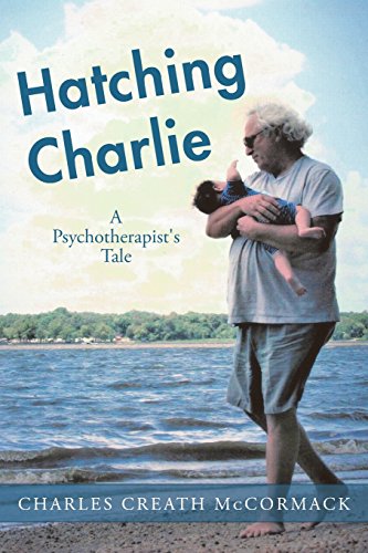 Beispielbild fr Hatching Charlie : A Psychotherapist's Tale zum Verkauf von Better World Books