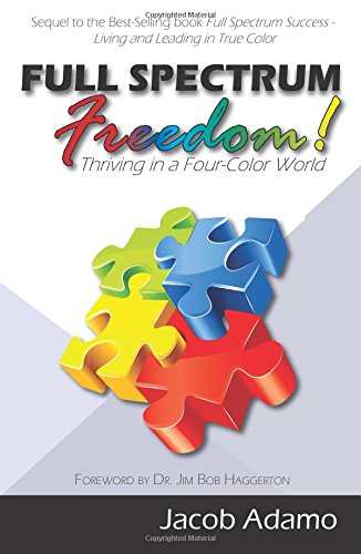 Stock image for Full Spectrum Freedom: Thriving in a Four-Color World for sale by Your Online Bookstore