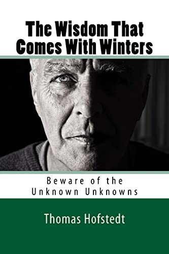 9780692814024: The Wisdom That Comes With Winters: Beware of the Unknown Unknowns