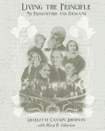 Beispielbild fr Living the Principle: My Progenitors and Polygamy zum Verkauf von Lexington Books Inc