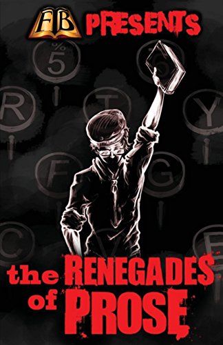 Imagen de archivo de FTB Presents: The Renegades of Prose a la venta por Lucky's Textbooks