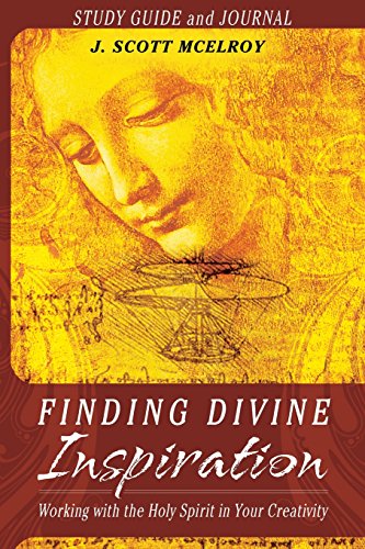 

Finding Divine Inspiration Study Guide and Journal: Working with the Holy Spirit in Your Creativity