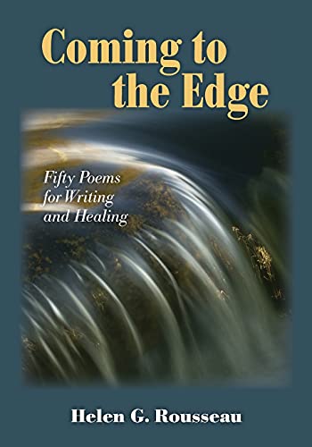 Stock image for Coming to the Edge: Fifty Poems for Writing and Healing for sale by Tangled Web Mysteries and Oddities