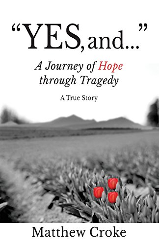 Imagen de archivo de Yes, and.": A Journey of Hope through Tragedy a la venta por Half Price Books Inc.