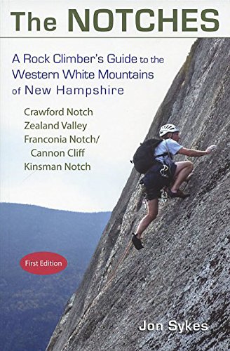 Beispielbild fr The Notches: A Rock Climber's Guide to the Western White Mountains of New Hampshire zum Verkauf von ThriftBooks-Atlanta