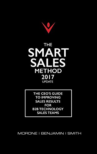 Imagen de archivo de The Smart Sales Method 2017: The CEO's Guide To Improving Sales Results For B2B Sales Teams a la venta por ZBK Books