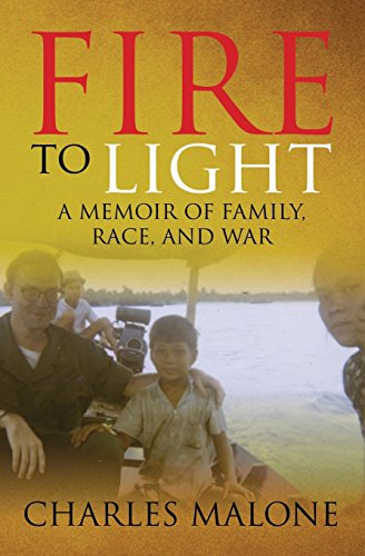 Stock image for Fire to Light: A Memoir of Family, Race, and War for sale by Wonder Book