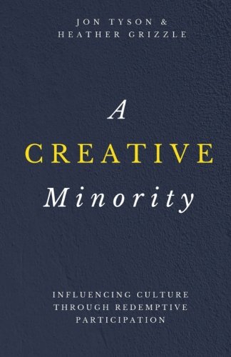 Beispielbild fr A Creative Minority : Influencing Culture Through Redemptive Participation zum Verkauf von Better World Books