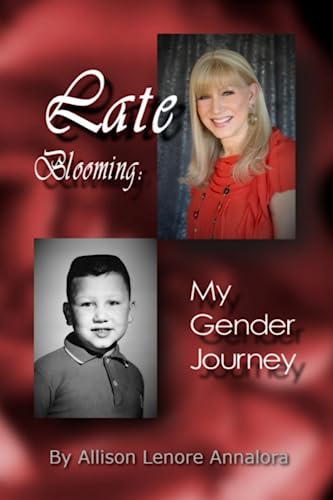 Imagen de archivo de Late Blooming: My Gender Journey: A Memoir a la venta por Lucky's Textbooks