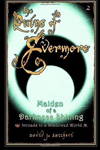 Stock image for Maiden of a Darkness Shining: Trilogy - Part One - Inroads to a Shadowed World: Volume 2 (The Ruins of Evermore) for sale by Revaluation Books