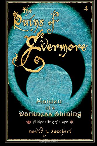 Stock image for Maiden of a Darkness Shining: Trilogy - Part Three - A Nearling Arises: Volume 2 (The Ruins of Evermore) for sale by Revaluation Books