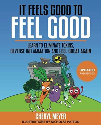 Stock image for It Feels Good to Feel Good: Learn to eliminate toxins, reverse inflammation and feel great again for sale by Red's Corner LLC