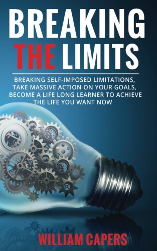 Beispielbild fr Breaking The Limits: Breaking Self-Imposed Limitations zum Verkauf von Revaluation Books