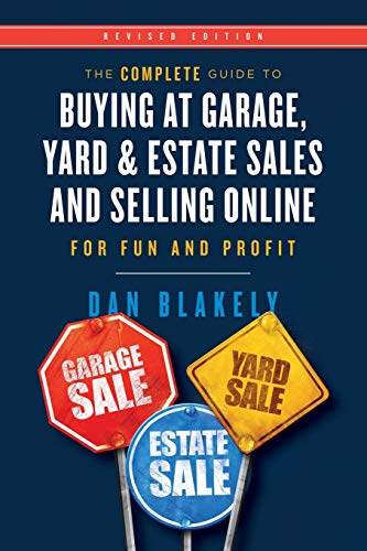 Beispielbild fr The Complete Guide to Buying at Garage, Yard, and Estate Sales and Selling Online for Fun and Profit zum Verkauf von BooksRun