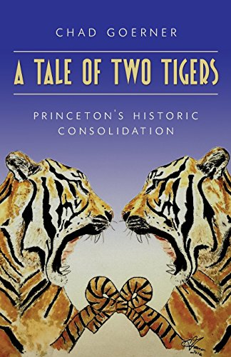 Stock image for A Tale of Two Tigers: The Historic Consolidation of The Princetons for sale by The Maryland Book Bank