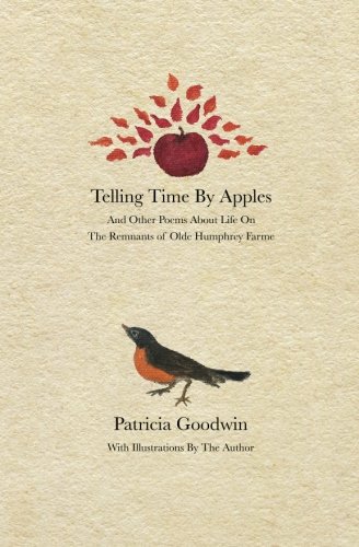 Imagen de archivo de Telling Time By Apples: And Other Poems About Life On The Remnants of Olde Humphrey Farme a la venta por Revaluation Books