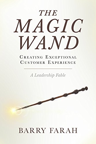 Beispielbild fr The Magic Wand: Creating Exceptional Customer Experience - A Leadership Fable zum Verkauf von Gulf Coast Books