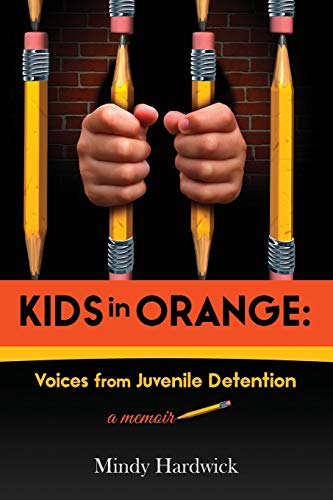 Stock image for Kids in Orange: Voices from Juvenile Detention for sale by Goodwill of Colorado