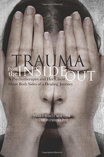 Stock image for Trauma From the Inside Out: A Psychotherapist and Client Share Both Sides of a Healing Journey for sale by ThriftBooks-Atlanta