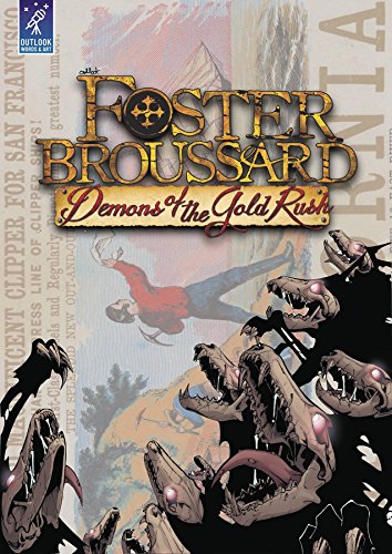 Beispielbild fr Foster Broussard: Demons of the Gold Rush zum Verkauf von Open Books