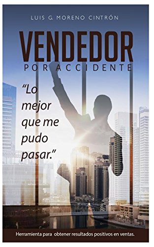 Imagen de archivo de Vendedor por accidente: Lo mejor que me pudo pasar a la venta por Revaluation Books