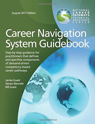 9780692835135: Career Navigation System Guidebook: Step-by-step guidance for practitioners that defines and specifies components of demand-driven, competency-based career pathways.