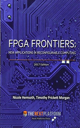 Stock image for FPGA Frontiers: New Applications in Reconfigurable Computing, 2017 Edition for sale by HPB-Red