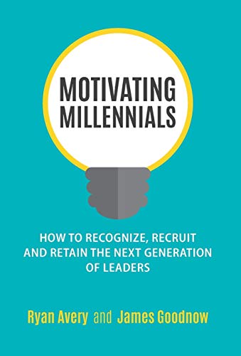 Stock image for Motivating Millennials: How to Recognize, Recruit and Retain The Next Generation of Leaders for sale by SecondSale