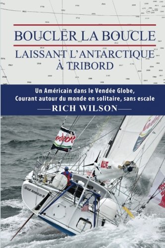 Imagen de archivo de Boucler la Boucle: Laissant l'Antarctique a Tribord (French Edition) a la venta por ThriftBooks-Dallas