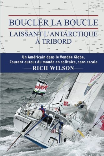 Stock image for Boucler la Boucle: Laissant l'Antarctique a Tribord (French Edition) for sale by ThriftBooks-Dallas