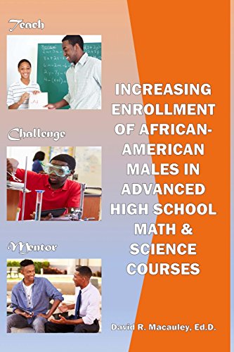 Stock image for Increasing Enrollment of African-American Males in Advanced High School STEM Courses: Increasing Enrollment of African American Males in High School Advanced Math & Science Classes for sale by Lucky's Textbooks