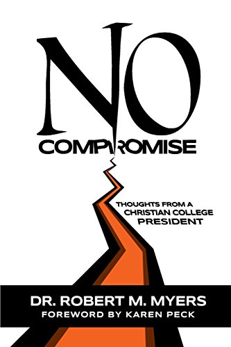 Stock image for No Compromise: Thoughts from a Christian College President for sale by Lucky's Textbooks