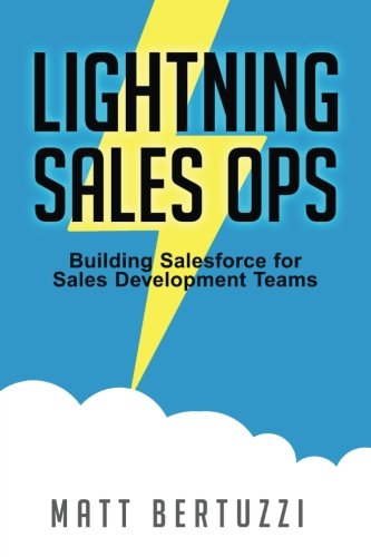 Stock image for Lightning Sales Ops: Building Salesforce for Sales Development Teams for sale by SecondSale