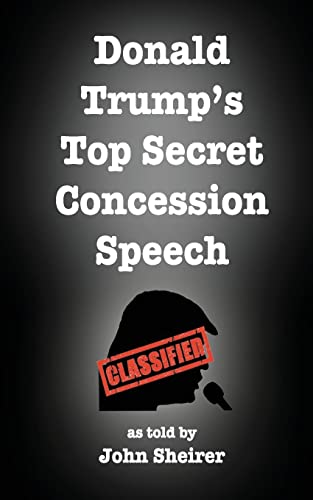 Imagen de archivo de Donald Trump's Top Secret Concession Speech a la venta por SecondSale