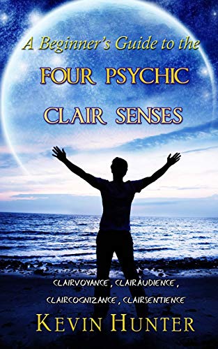 Beispielbild fr A Beginner's Guide to the Four Psychic Clair Senses: Clairvoyance, Clairaudience, Claircognizance, Clairsentience zum Verkauf von Half Price Books Inc.