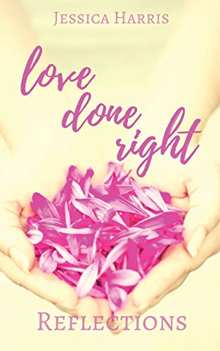 Beispielbild fr Love Done Right: Reflections zum Verkauf von WorldofBooks