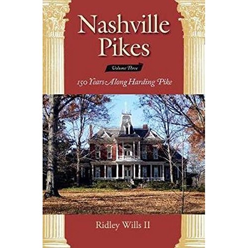 Stock image for Nashville Pikes Volume Three: 150 Years Along Harding Pike (SIGNED first edition first printing) for sale by BookManBookWoman Books