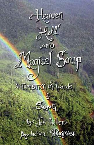 Stock image for Heaven, Hell and Magical Soup: A Tapestry of Words for sale by Dr. Books