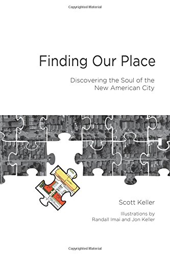 Imagen de archivo de Finding Our Place: Discovering the Soul of the New American City a la venta por HPB-Red