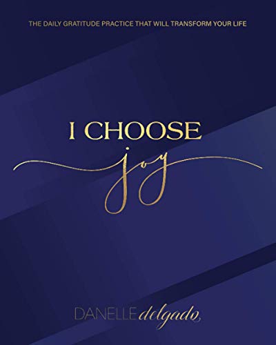 Beispielbild fr I Choose Joy: The Daily Gratitude Practice That Will Transform Your Life zum Verkauf von SecondSale