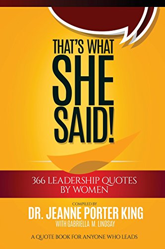 Stock image for That's What She Said! 366 Leadership Quotes by Women: A Quote Book for Anyone Who Leads for sale by WorldofBooks