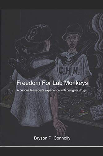 Beispielbild fr Freedom For Lab Monkeys: A curious teenagers experience with designer drugs. zum Verkauf von Goodwill Books