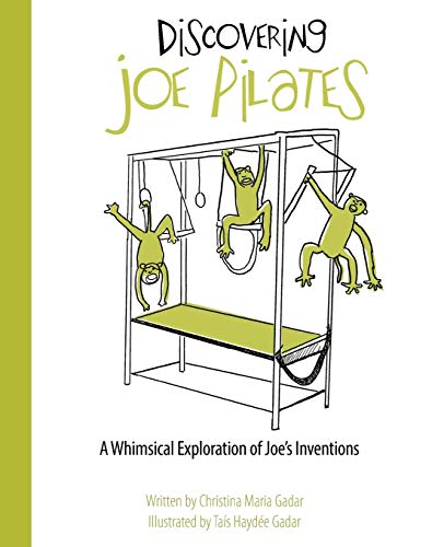 9780692851517: Discovering Joe Pilates: A Whimsical Exploration of Joe's Inventions