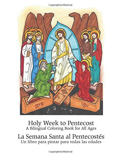Stock image for Holy Week to Pentecost - La Semana Santa al Pentecost s: A Bilingual Coloring Book for All Ages for sale by Half Price Books Inc.