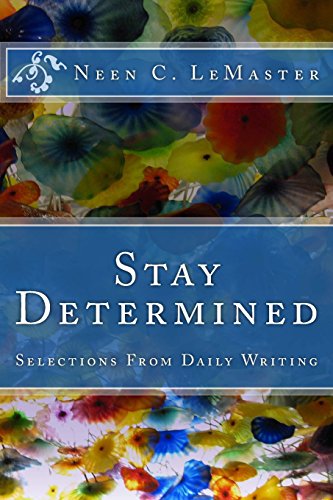 Stock image for Stay Determined: Selections From Daily Writing for sale by ThriftBooks-Dallas