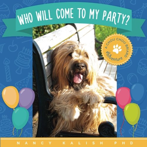 Stock image for Who Will Come To My Party?: A Chou Chou Briard Adventure for sale by Revaluation Books